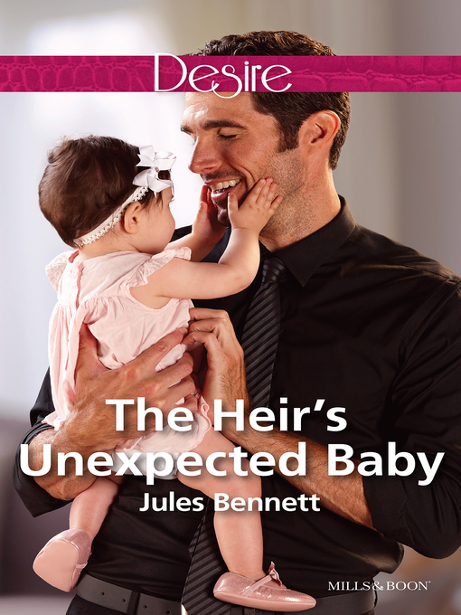 Title details for The Heir's Unexpected Baby by JULES BENNETT - Available